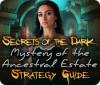 Jogo Secrets of the Dark: Mystery of the Ancestral Estate Strategy Guide