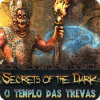 Jogo Secrets of the Dark: O Templo das Trevas