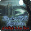 Jogo Shadow Wolf Mysteries: A Maldição da Lua Cheia