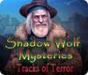Jogo Shadow Wolf Mysteries: Tracks of Terror