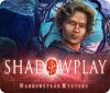 Jogo Shadowplay: Harrowstead Mystery