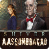 Jogo Shiver: A Assombração