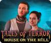 Jogo Tales of Terror: House on the Hill Collector's Edition