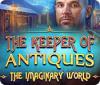 Jogo The Keeper of Antiques: The Imaginary World