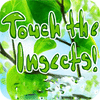 Jogo Touch the Insects