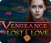 Jogo Vengeance: Lost Love