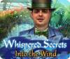 Jogo Whispered Secrets: Into the Wind